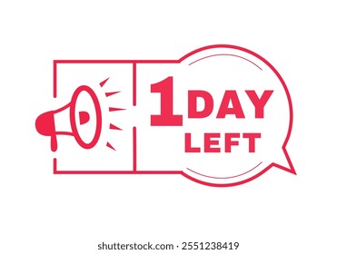 1 day left badge banner megaphone. Advertising countdown design template vector.