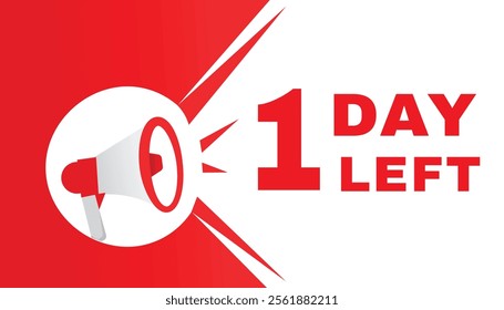 1 day left banner and icon megaphone announcement vector graphic. Modern style element for advertising announce.