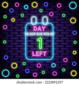 1 Day Left Neon sign. Bright signboard. Light art. Design element. Vector Illustration