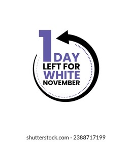 1 DAY LEFT FOR WHITE NOVEMBER 1 day to go last countdown icon