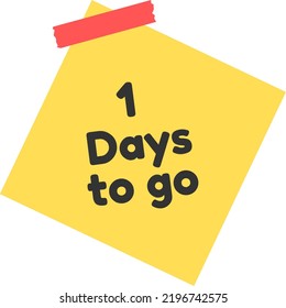 1 days to go sign label vector art illustration with yellow sticky notes and black font color.