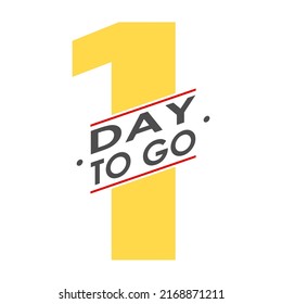 1 days to go. A stylized countdown icon or banner. Vector illustration for the start of a sale, presentation or promotion. Flat style