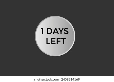 1 days left countdown to go one time,  background template1 days left, countdown sticker left banner business, sale, label button,