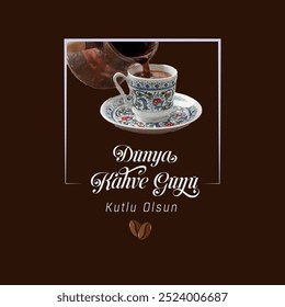 1 Ekim Dünya Kahve günü kutlu olsun. Translation: Happy World Coffee Day