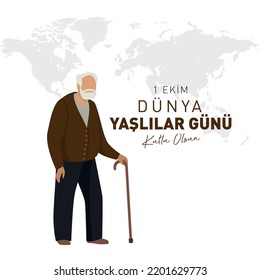 1 Ekim dünya yaşlılar günü
translation: happy 1 october old people's day