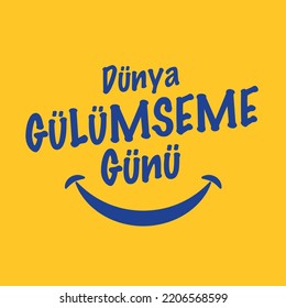 1 Ekim Dünya gülümseme günü
translation: happy world smile day