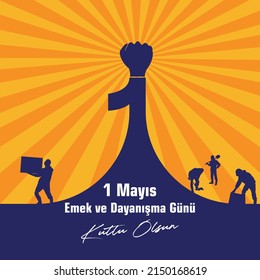 1 Mayıs Emek ve Dayanışma Günü Kutlu Olsun. Translated: Happy 1 may labor and solidarity day