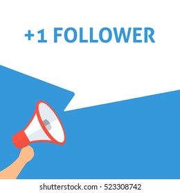 +1 FOLLOWER Announcement. Hand Holding Megaphone With Speech Bubble. Flat Illustration