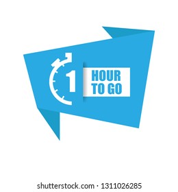 1 hour to go sign - label,sticker,banner.