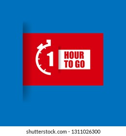 1 hour to go sign - label,sticker,banner.