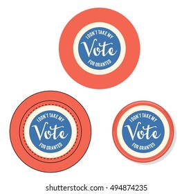 1 inch "I don't take my vote for granted" election pin/button/badge file with guidelines and bleed, ready to print