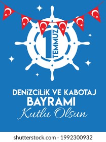 1 June Happy Marine and cabotage festival translate: 1 Temmuz Denizcilik ve Kabotaj Bayrami Kutlu Olsun. 