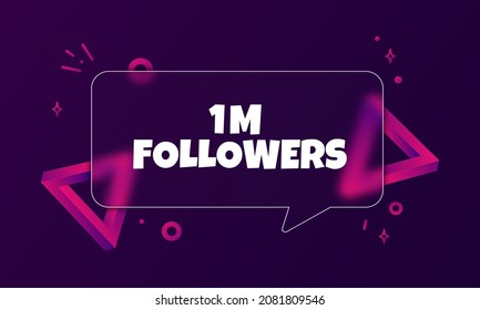 1 m followers. Speech bubble banner with 1 million followers text. Glassmorphism style. For business, marketing and advertising. Vector on isolated background. EPS 10.