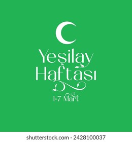 1 mart 7 mart Yeşilay haftası kutlu olsun
translation: 1-7 March Green Crescent Week