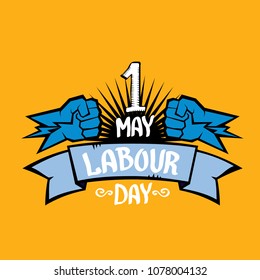 1 may - happy labour day. vector happy labour day poster or banner with clenched fist. workers day poster. labour day label or badge
