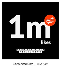 1 Million Likes Thank You For All The Support! (Vector Design Template For Social Networks Thanking a Large Number of Subscribers or Followers)