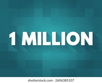 1 million - the number one million, which represents a significant quantity or milestone in various contexts, text concept background