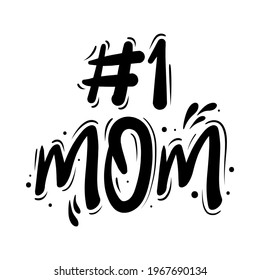 #1 MOM quotes. Happy mother’s day cerebration. Vector Illustration.