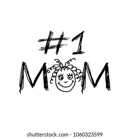 #1 mom. Vector children's drawing about mother. Mother's day emblem