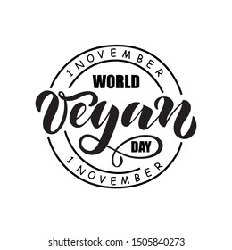 1 November World Vegan day-black stamp isolated on white background. Modern brush ink calligraphy. Hand lettering design for poster, card, sticker, logotype, banner, print. Vector EPS10