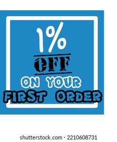 1% off your first order vector art illustration in fantastic font and blue background with black and white lettering colors, for first purchase Big sale and super percent sale coupon code voucher 