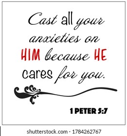 1 Peter 5:7 - Cast all your anxieties on him because he cares for you design vector on white background for Christian encouragement from the New Testament Bible scriptures.