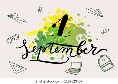 1 September.  Vector illustration on textured background and yellow-green watercolor splashes with school items. lettering typography poster. 