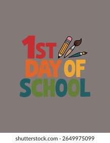 1 st  day of school  typography tshirt Design 