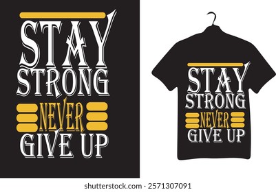 1. Stay Strong Never Give Up Motivational Typography Design
