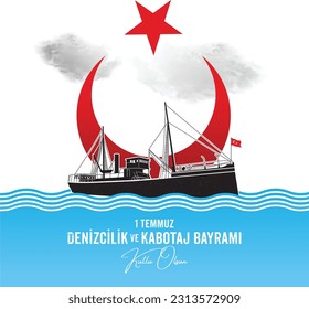 1 Temmuz Denizcilik ve Kabotaj Bayrami Kutlu Olsun. English translate: 1 June Happy Marine and cabotage festival