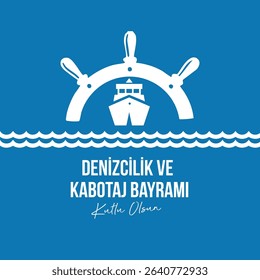 1 temmuz denizcilik ve kabotaj bayramı kutlu olsun. denizcilik ve kabotaj bayrami. Text Translation: Happy Maritime and Cabotage Day