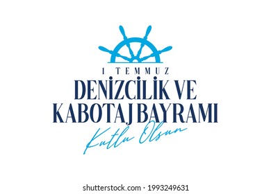 1 Temmuz Kabotaj ve Denizcilik Bayramı Kutlu Olsun! Translation: Happy July 1 Cabotage and Maritime Day!
