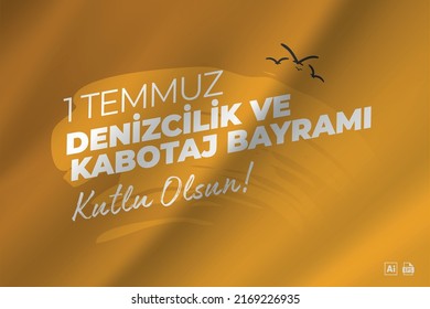 1 Temmuz Kabotaj ve Denizcilik Günü kutlu olsun! Translation: Happy 1 July Cabotage and Maritime Day! Maritime and cabotage day. July 1, banner, poster, social media post design, sea, vector, story