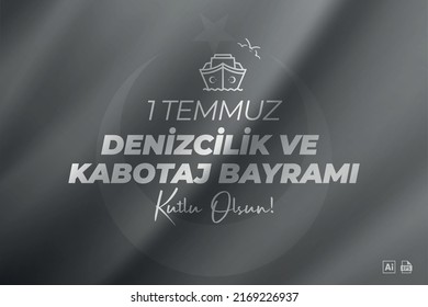 1 Temmuz Kabotaj ve Denizcilik Günü kutlu olsun! Translation: Happy 1 July Cabotage and Maritime Day! Maritime and cabotage day. July 1, banner, poster, social media post design, sea, vector, story