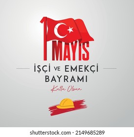 1 Mayıs İşçi ve Emekçi Bayramı Kutlu Olsun
flag and helmet vector. "Happy May 1, Labor and Labor Day" text