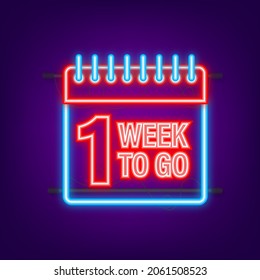 1 week to go. Neon style icon. Vector typographic design. Vector stock illustration