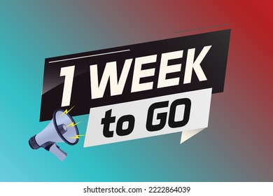 1 week to go word concept vector illustration with megaphone and 3d style for use landing page, template, ui, web, mobile app, poster, banner, flyer, background, gift card, coupon