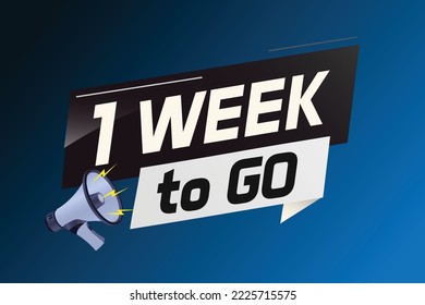 1 week to go word concept vector illustration with megaphone and 3d style for use landing page, template, ui, web, mobile app, poster, banner, flyer, background, gift card, coupon
