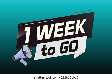 1 week to go word concept vector illustration with megaphone and 3d style for use landing page, template, ui, web, mobile app, poster, banner, flyer, background, gift card, coupon