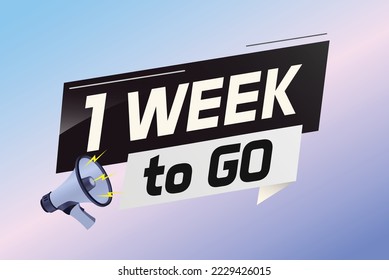1 week to go word concept vector illustration with megaphone and 3d style for use landing page, template, ui, web, mobile app, poster, banner, flyer, background, gift card, coupon
