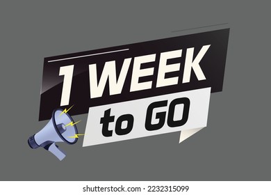 1 week to go word concept vector illustration with megaphone and 3d style for use landing page, template, ui, web, mobile app, poster, banner, flyer, background, gift card, coupon