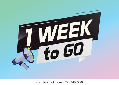 1 week to go word concept vector illustration with megaphone and 3d style for use landing page, template, ui, web, mobile app, poster, banner, flyer, background, gift card, coupon