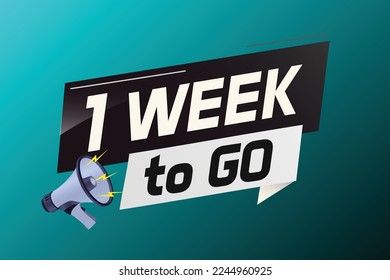 1 week to go word concept vector illustration with megaphone and 3d style for use landing page, template, ui, web, mobile app, poster, banner, flyer, background, gift card, coupon
