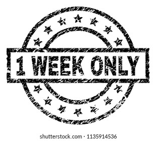 1 WEEK ONLY stamp seal watermark with distress style. Designed with rectangle, circles and stars. Black vector rubber print of 1 WEEK ONLY caption with scratched texture.