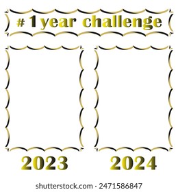 1 year challenge. Gold and black frames. 2023 and 2024. Vector template.