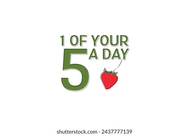 1 of your 5 a day concept vector illustration. One of your five a day. 