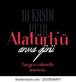 10 Kasım Atatürk'ü Anma Günü (Tradução: 10 de novembro Aniversário da Morte de Ataturk. Nós nos lembramos dele com respeito e misericórdia.) 