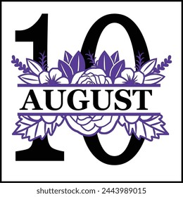 10 August Floral Split Silhouette Counting Vector Design | Print Design | Cut file | Shirt Design | Birthday Gift