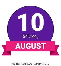 10 August, Saturday. Date template. Useful design for calendar or event promotion. Vector illustration EPS 10 File. Isolated on white background. 