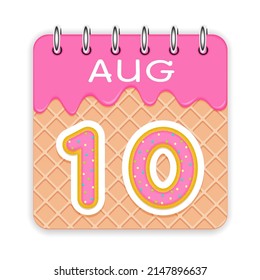 10 day of the month. August. Waffle cone calendar with melted ice cream. 3d daily icon. Date. Week Sunday, Monday, Tuesday, Wednesday, Thursday, Friday, Saturday. White background. Vector illustration